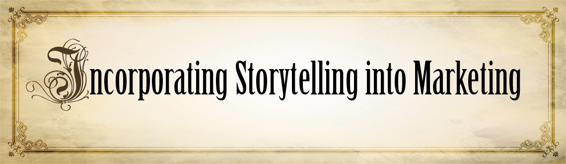 Incorporating Story Telling into Marketing