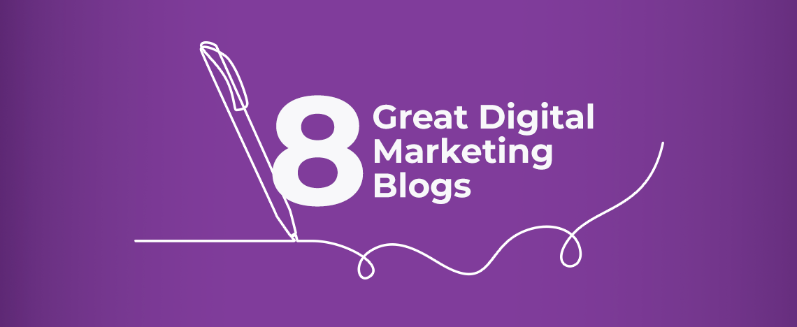 8 Great Digital Marketing Blogs